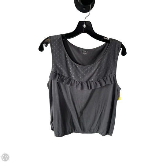 Top Sleeveless By Loft In Grey, Size: L